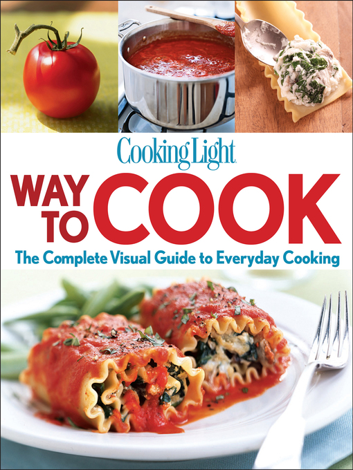 Title details for Cooking Light Way to Cook by The Editors of Cooking Light - Available